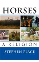 Horses - A Religion
