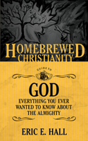 The Homebrewed Christianity Guide to God
