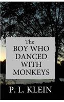 Boy Who Danced With Monkeys