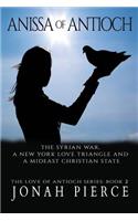 Anissa of Antioch: The Syrian War, a New York Love Triangle, and a Mideast Christian State