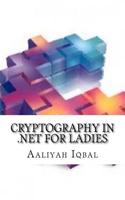 Cryptography in .Net for Ladies: (English)