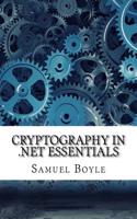 Cryptography in .Net Essentials: (English)