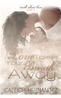 Love Takes Your Breath Away