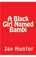 Black Girl Named Bambi