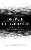 Despair to Deliverance