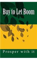 Buy to Let Boom: Prosper with It