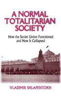 A Normal Totalitarian Society