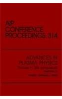 Advances in Plasma Physics Thomas H. Stix Symposium: Proceedings of the Symposium Held in Princeton, NJ, May 1992