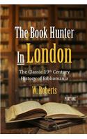 The Book Hunter In London, Part One