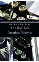 The Half-Life of an American Essayist