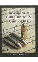 Encyclopedia of Gun Control & Gun Rights