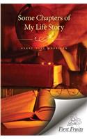 Some Chapters of My Life Story