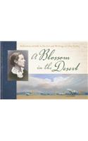 A Blossom in the Desert: Reflections of Faith in the Art and Writings of Lilias Trotter