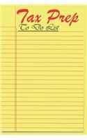 Tax Prep To Do List: A Tax Prep To-Do-List to Make Schedule, Appointment and Daily Task for Tax Consultant