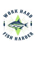 Work Hard Fish Harder