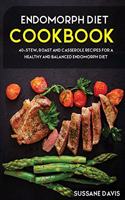 Endomorph Diet: 40+Stew, Roast and Casserole recipes for a healthy and balanced Endomorph diet