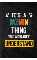 It's a Jazmin Thing You Wouldn't Understand