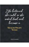 She Believed She Could So She Worked Hard And Became A Health Policy Nurse: Dated Weekly Planner With To Do Notes & Inspirational Quotes