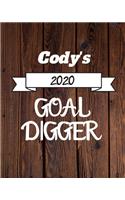 Cody's 2020 Goal Digger: 2020 New Year Planner Goal Journal Gift for Cody / Notebook / Diary / Unique Greeting Card Alternative