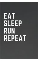 Eat Sleep Run Repeat