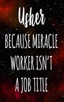Usher Because Miracle Worker Isn't A Job Title