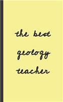 The best geology teacher journal: Personalized Notebook/ Notepad/ Journal/ Diary /Record / writing /Story For history lovers with: 5x8 100 pages