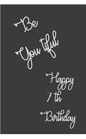Be You tiful Happy 7th Birthday