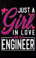 Just A Girl In Love With Her Engineer: Cute Valentine's day or anniversary notebook for a girl whose boyfriend or husband is an awesome Engineer. 100 Pages 6X9 Inch Lined journal notebook