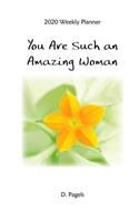 2020 Weekly Planner: You Are Such an Amazing Woman 8