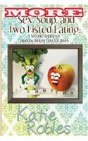 More Sex, Soup, and Two Fisted Eating