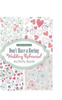 Don't Have a Boring Wedding Rehearsal Activity Book
