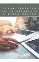 Physical Transaction Log for Accompaniment of Digital Registers