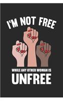 I'm Not Free While Any Other Woman Is Unfree