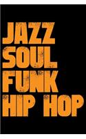 Jazz Soul Funk Hip Hop