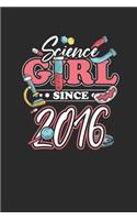 Sience Girl Since 2016: Blank Lined Notebook / Journal (6 X 9 -120 Pages) - Birthday Gift Idea For Scientist, Student And Teacher