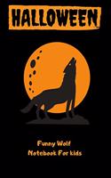 Funny wolf Notebook For kids