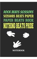 Nothing Beats Pride Rock Paper Scissors Notebook: 6x9 inches - 110 ruled, lined pages - Greatest passionate hobby Journal - Gift, Present Idea