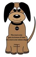 The more one gets to know of men the more one values dogs - Alphonse Toussenell