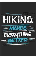 Hiking Makes Everything Better: Funny Cool Hiker Journal - Notebook - Workbook - Diary - Planner - 6x9 - 120 College Ruled Lined Paper Pages With An Awesome Comic Quote On The Cove