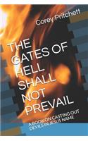 The Gates of Hell Shall Not Prevail: A Book on Casting Out Devils in Jesus Name(1 Deliverance)