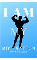 I am my motivation: Exercise diary, Journal, (110 Pages, Blank, 6 x 9), motivational, Inspirational and wise Quote, versatile, cheap