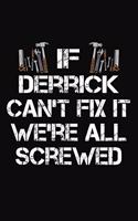 If Derrick Can't Fix It We're All Screwed: Personalized Handyman Journal - Gift Notebook