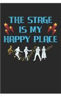 The Stage Is My Happy Place