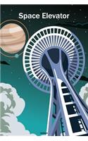 Space Elevator Notebook: Seattle Space Needle Journal Space Astronaut Galaxy Universe Cosmos Composition Book Spaceman Gift