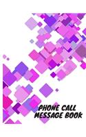 Phone Call Message Book: Follow Up Phonebook, Phone Call Record, Track Phone Calls Messages and Voice Mails with This Unique Logbook for Business or Personal Use (Phone Call