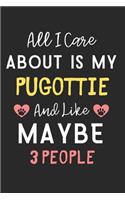 All I care about is my Pugottie and like maybe 3 people: Lined Journal, 120 Pages, 6 x 9, Funny Pugottie Dog Gift Idea, Black Matte Finish (All I care about is my Pugottie and like maybe 3 people Journal)