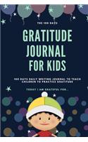 5 Minute Gratitude Journal For Kids: The Perfect Daily Notebook Dairy For Boys And Girls - 100 Days Daily Writing Record To Teach Children To Practice Gratitude And Happiness: Paperback