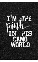 I'm The Pink In His Camo World