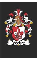 Welser: Welser Coat of Arms and Family Crest Notebook Journal (6 x 9 - 100 pages)
