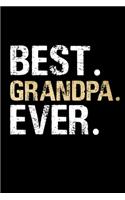 Best Grandpa Ever: Grandpa Dad Journal Lined Notebook for Daily Notes Or Diary Writing, Notepad or To Do List - Unique Father's Day, Birthday, Christmas Gift or Stocki